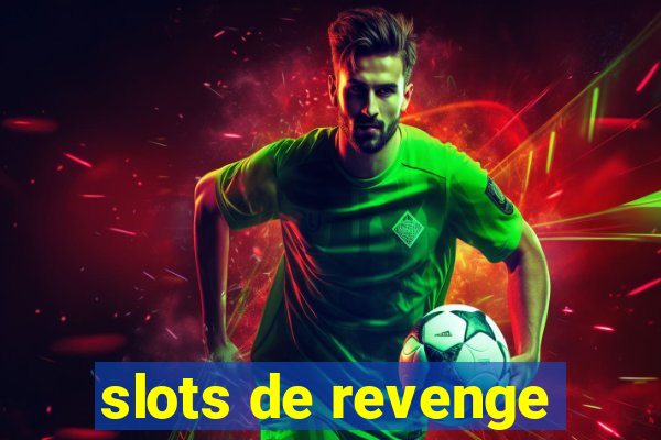 slots de revenge